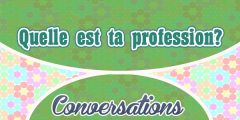 Petite Conversation-Quelle est votre profession