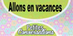 Petite conversation : Allons en vacances