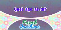 Quel âge as-tu?