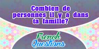 Combien de personnes il y a dans ta famille?