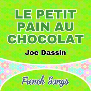 Le petit pain au chocolat-Joe Dassin