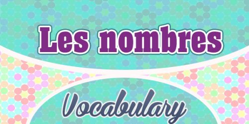 French Vocabulary Les numéros Numbers