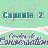 Capsule 2-Cercles de Conversation
