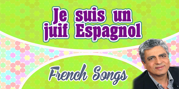 Je suis un Juif Espagnol Enrico Macias - French songs