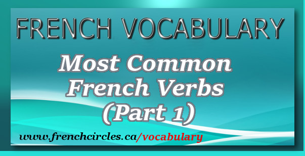 French Circles Most Common French Verbs (Part 1)