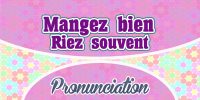 Mangez bien riez souvent aimez beaucoup