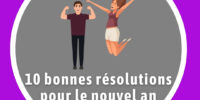 10 bonnes résolutions pour le nouvel an