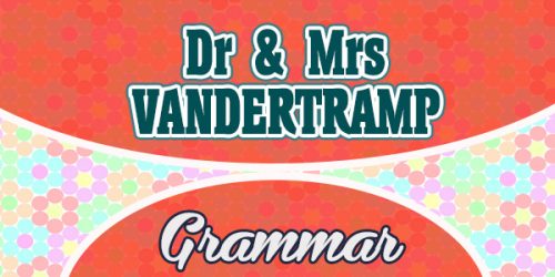 Dr and Mrs Vandertramp French Grammar
