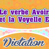 Le verbe Avoir et la Voyelle E