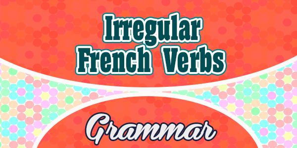 Irregular french verbs