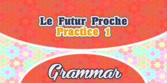 Le Futur Proche-Practice 1