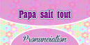 Papa sait tout