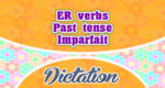 ER verbs imparfait dictation