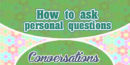 How to ask personal questions