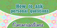 How to ask personal questions