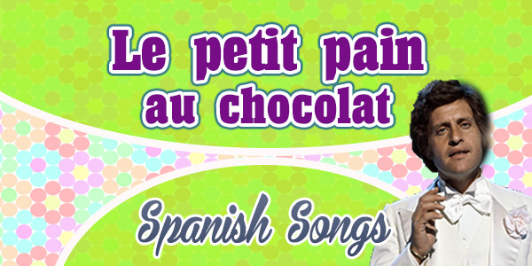 lLe petit pain au chocolat - Joe Dassin - French Songs