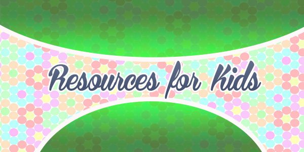 Resources for Kids