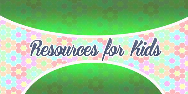 Resources for Kids