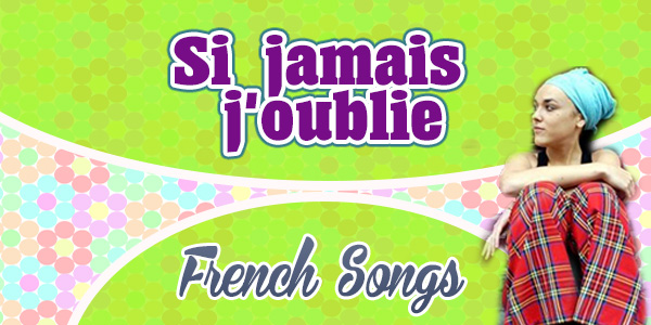 si-jamais-joublie-zaz-french-songs