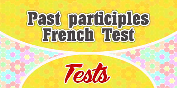 Past participles French Test