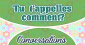 Tu t’appelles comment?