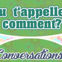 Tu t’appelles comment?