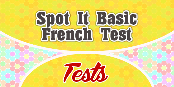 Spot It Basic French Test