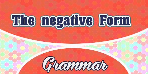 The Negative Form - French Grammar