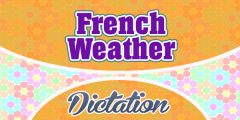 French weather dictation practice