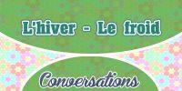 Petite Conversation L’hiver – Le froid