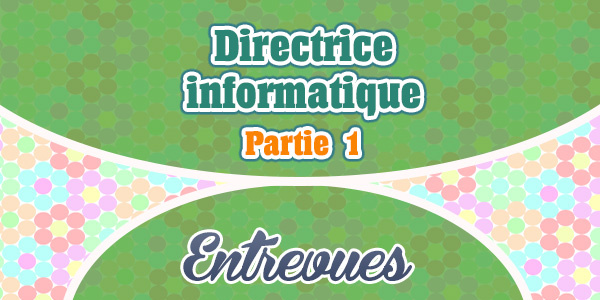 Entrevue pour la profession de directrice informatique Partie 1 - Conversations