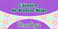 L’histoire de Blanche-Neige -French reading