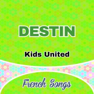 Destin - Kids United