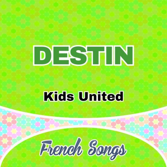 Destin - Kids United