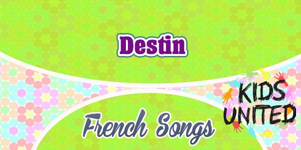 Destin - Kids United-French song