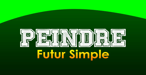 PEINDRE Futur simple