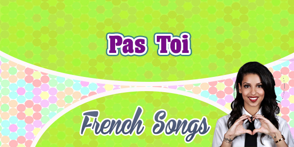 Pas Toi-Génération Goldman-TAL - French Songs