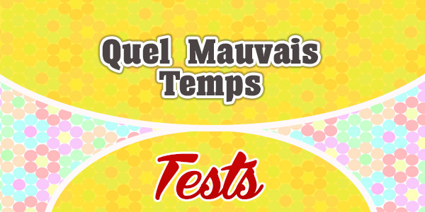 Quel Mauvais Temps-French Test
