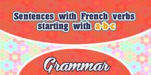 Sentences with French verbs starting with a-b-c