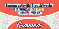 Sentences with French verbs starting with a-b-c (Futur Proche)
