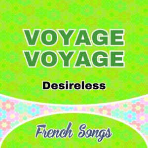 Desireless - Voyage Voyage