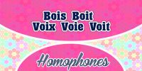 Homophones Bois Boit Voix Voie Voit