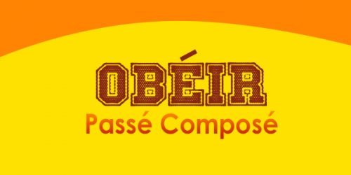 OBÉIR Passé Composé - Conjugation