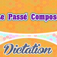 Le Passé Composé – Dictation Practice