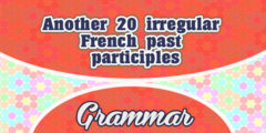 Another 20 irregular French past participles