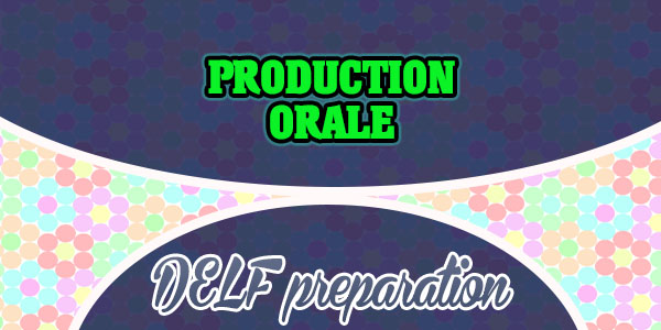 DELF A1 Production Orale