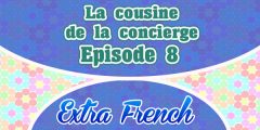 Episode 8 La cousine de la concierge (Extra French)