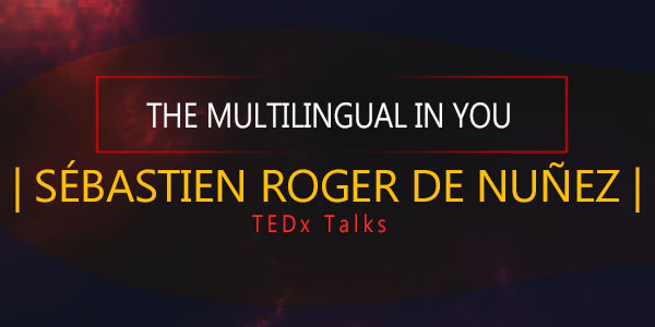 The multilingual in you - Sébastien Roger de Nuñez