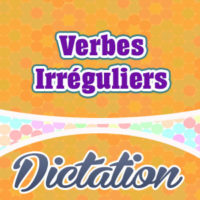 Verbes Irréguliers – Irregular French verbs dictation