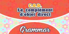 Le complément d’objet direct (COD)